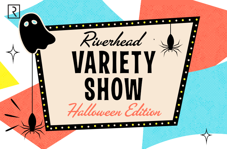 Riverhead Variety Show Halloween Edition